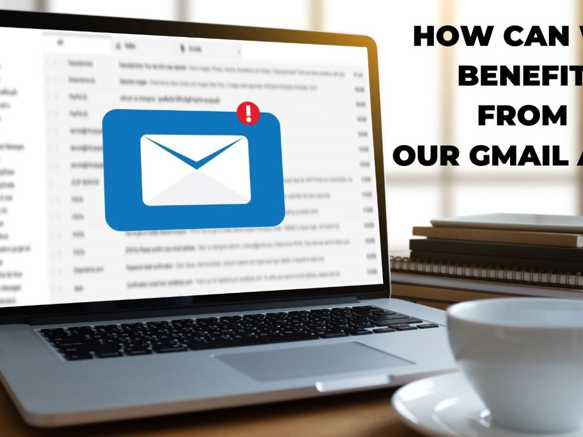 How Can We Benefit From Our Gmail Apps